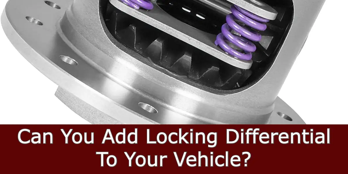 Can You Add Locking Differential To Your Vehicle?