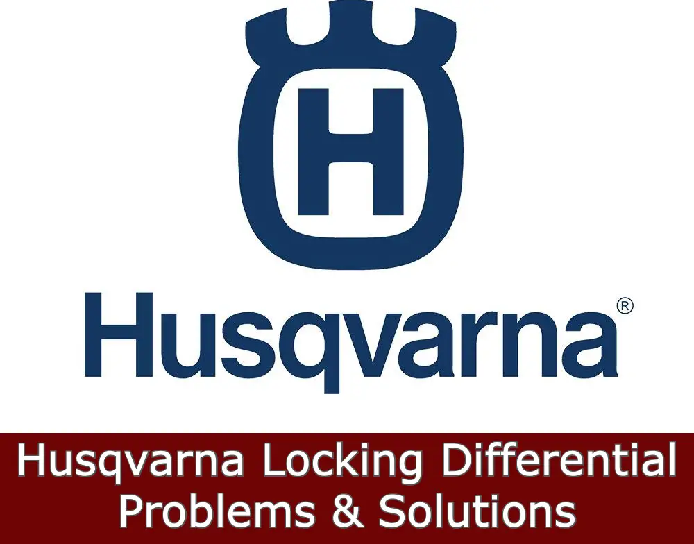 Husqvarna Locking Differential Problems & Solutions